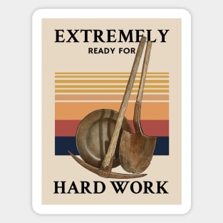 Extremely Ready for Hard Work Quote Sticker